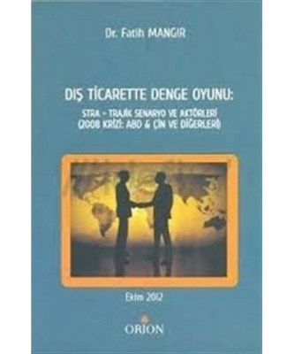 Dış Ticarette Denge Oyunu Stra  Trajik Senaryo ve Aktörleri 2008 KriziABDÇin ve Diğerleri