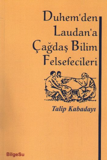 Duhemden Laudana Çağdaş Bilim Felsefecileri