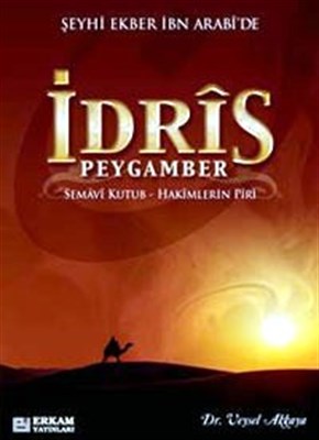 Şeyhi Ekber İbn Arabide İdris Peygamber  Semavi KutubHakimlerin Piri