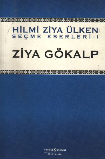 Ziya Gökalp  Hilmi Ziya Ülken Seçme Eserler 1