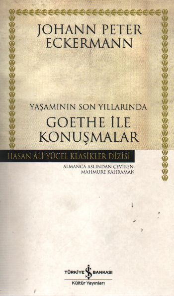 Yaşamının Son Yıllarında Goethe İle Konuşmalar   Hasan Ali Yücel Klasikleri