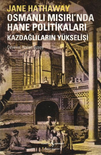 Osmanlı Mısırında Hane Politikaları  Kazdağlıların Yükselişi