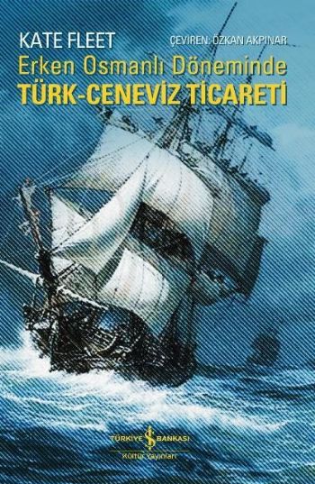 Erken Osmanlı Döneminde Türk Ceneviz Ticareti