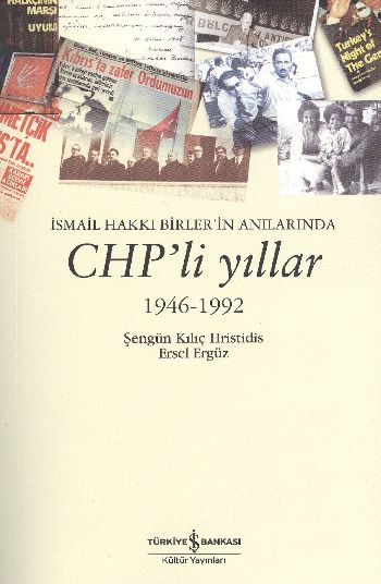 İsmail Hakkı Birlerin Anılarında Chpli Yıllar 1946  1992