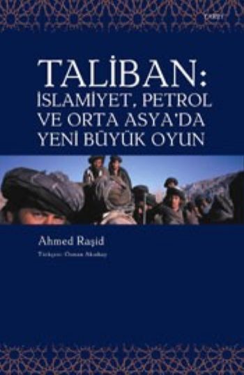 Taliban  İslamiyet  Petrol ve Orta Asyada Yeni Büyük Oyun