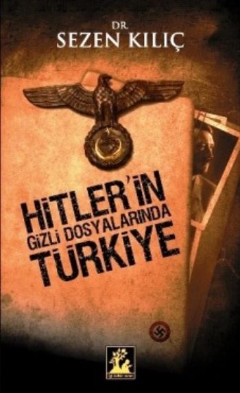 Hitlerin Gizli Dosyalarında Türkiye