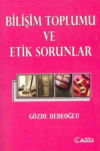 Bilişim Toplumu ve Etik Sorunlar