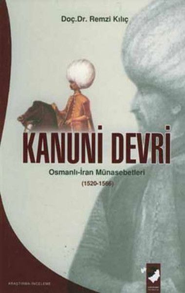 Kanuni Devri Osmanlı  İran Münasebetleri