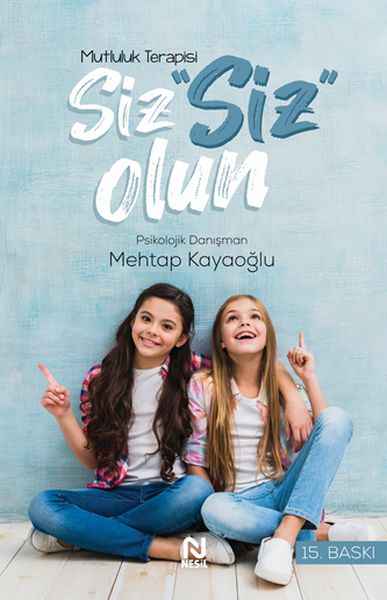 Siz ’’Siz’’ Olun Mutluluk Psikolojisi