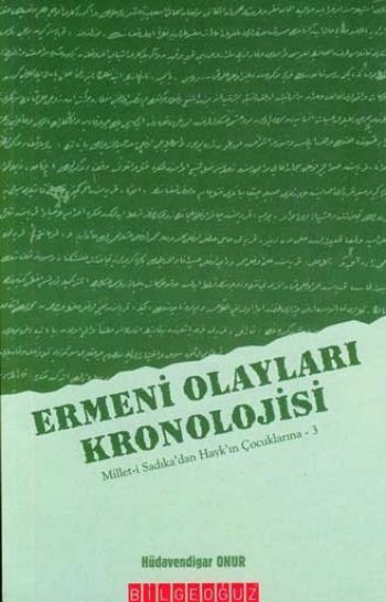 Ermeni Olayları Kronolojisi Milleti Sadıka’dan Hayk’ın Çocuklarına  3