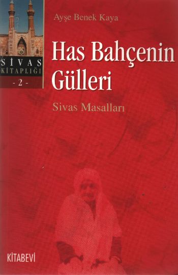 Has Bahçenin Gülleri  Sivas Masalları  Sivas Kitaplığı 2