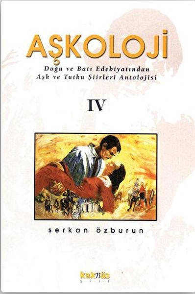 Aşkoloji 4 Cilt Doğu ve Batı Edebiyatından Aşk ve Tutku Şiirleri Antolojisi