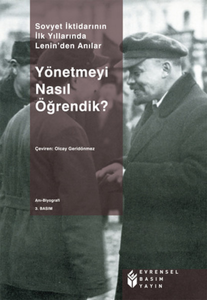 Sovyet İktidarının İlk Yıllarında Lenin’den Anılar  Yönetmeyi Nasıl Öğrendik