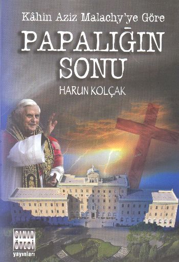 Papalığın Sonu  Kahin Aziz Malachyye Göre