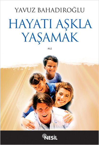 Hayatı Aşkla Yaşamak