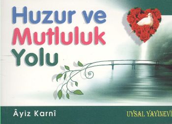 Huzur ve Mutluluk Yolu