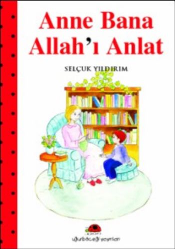 Anne Bana Allahı Anlat