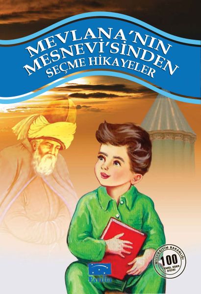 Mevlananın Mesnevisinden Seçme Hikayeler 100 Temel Eser 1 Kademe